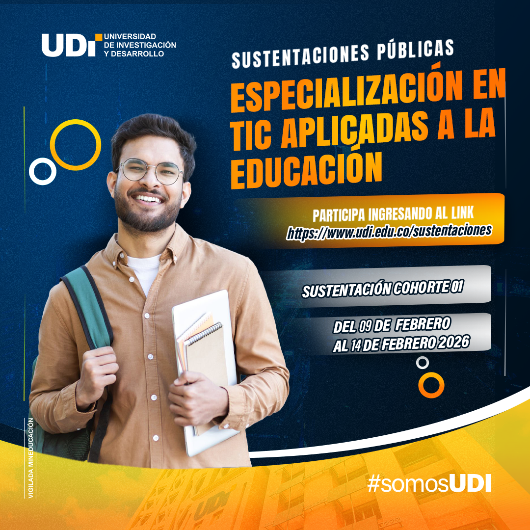 Noticia UDI: AGENDA SUSTENTACIONES - ESPECIALIZACIÓN EN TIC APLICADAS A LA EDUCACIÓN COHORTE 01